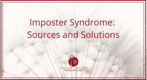 Imposter Syndrome Sources and Solutions 